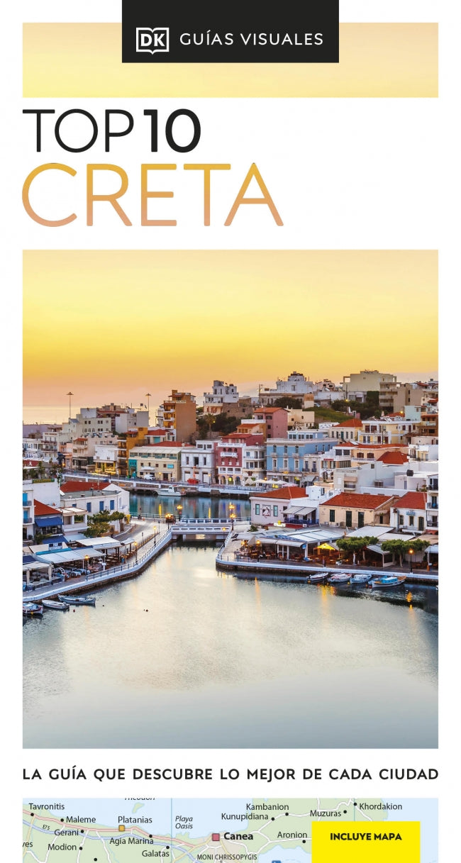 Creta (Guías Visuales TOP 10): La guía que descubre lo mejor de cada ciudad