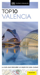 Valencia (Guías Visuales TOP 10): La guía que descubre lo mejor de cada ciudad
