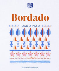 Bordado paso a paso: La guía ideal para coser, sea cual sea su nivel de experiencia