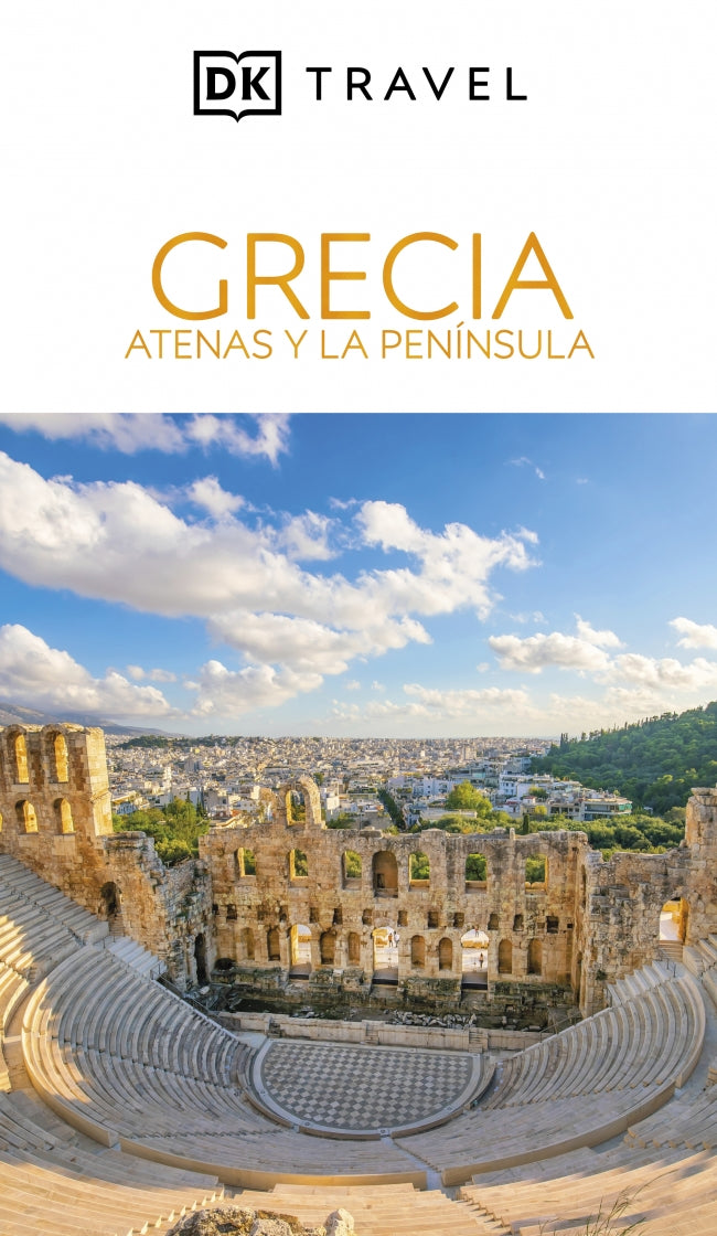 Grecia. Atenas y la península (Guías Visuales): Inspirate, planifica, descubre, explora