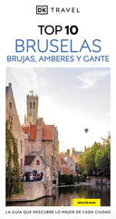 Bruselas, Brujas, Amberes y Gante (Guías Visuales TOP 10): La guía que descubre lo mejor de cada ciudad