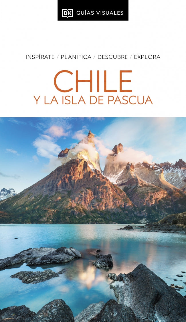 Chile y la Isla de Pascua (Guías Visuales): Inspirate, planifica, descubre, explora
