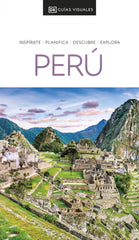 Perú (Guías Visuales): Inspirate, planifica, descubre, explora