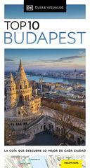 Budapest (Guías Visuales TOP 10): La guía que descubre lo mejor de cada ciudad