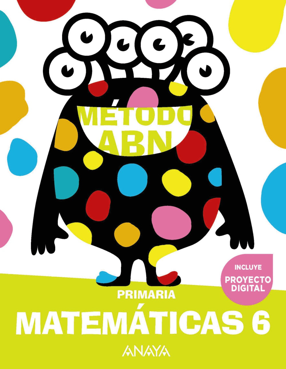 Matemáticas ABN 6 (6º Primaria) Método ABN | Varios autores | 9788414322741 (ANAYA TEXTO)