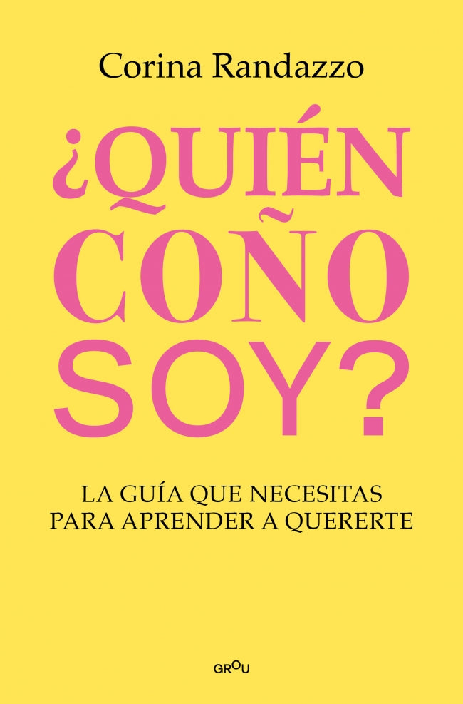 ¿Quién coño soy?: La guía que necesitas para aprender a quererte. Corina Randazzo (MONTENA) 9788410050891