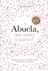 Abuela, ¿me cuentas tu historia? (edición oficial) (¿Me cuentas tu historia?): Un libro personalizable que se convertirá en un magnífico recuerdo de familia. El regalo perfecto para las abuelas.