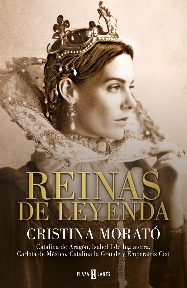 Reinas de leyenda: Catalina de Aragón, Isabel I de Inglaterra, Carlota de México, Catalina la Grande y la emperatriz Cixí