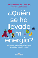 ¿Quién se ha llevado mi energía?: Refuerza tu sistema inmune, recupera tu vitalidad, vive más y mejor