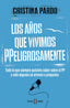 Los años que vivimos PPeligrosamente: Todo lo que siempre quisiste saber sobre el PP y sólo algunos se atreven a preguntar