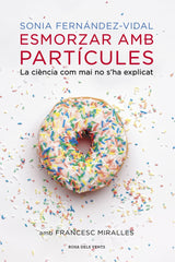 Esmorzar amb partícules: La ciència com mai no s'ha explicat