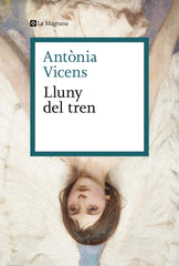 Lluny del tren. Antònia Vicens (La Magrana) 9788410009929