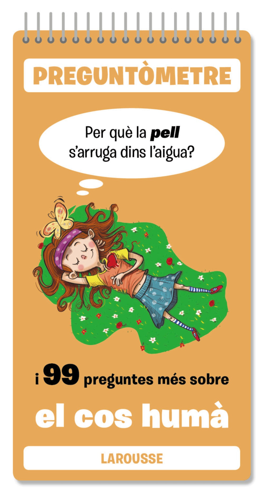 Per què la pell s'arruga dins l'aigua?: I 99 preguntes més sobre el cos humà. Larousse Editorial (Larousse) 9788410124295