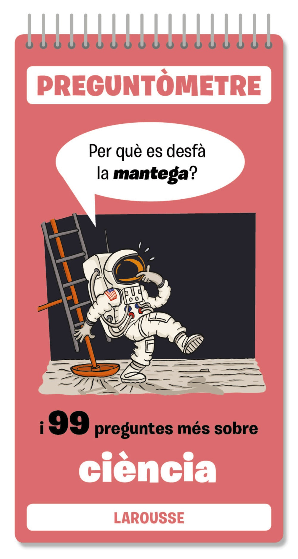 Per què es desfà la mantega?: I 99 preguntes més sobre ciència. Larousse Editorial (Larousse) 9788410124318