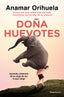 Doña Huevotes: Aprende a liberarte de la carga de ser la que carga. Anamar Orihuela (Roca Editorial) 9788410096790