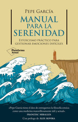 Manual para la serenidad: Estoicismo práctico para gestionar emociones difíciles (Plataforma Editorial S.L.) 9788410079878