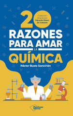 20 razones para amar la química (Plataforma Editorial S.L.) 9788410243378