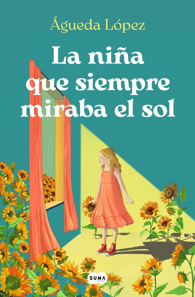 La niña que siempre miraba el sol. Águeda López Benavides (SUMA) 9788410257061