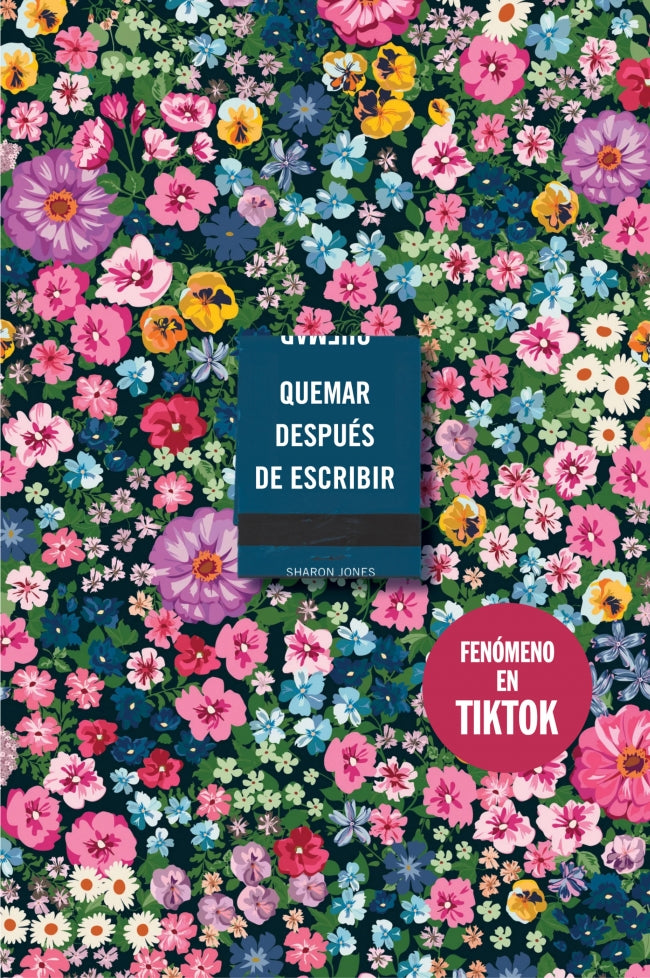Quemar después de escribir (EDICIÓN OFICIAL FLORES): Un diario creativo que invita a la reflexión, al autodescubrimiento y a canalizar todo tu arte. Sharon Jones (SUMA) 9788410257177