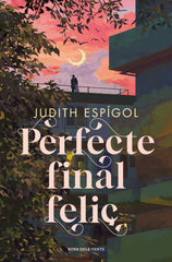 Perfecte final feliç. Judith Espígol (ROSA DELS VENTS) 9788410256453
