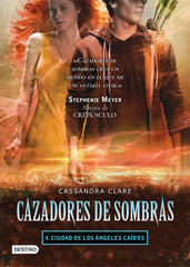 Ciudad de los ángeles caídos. Cazadores de sombras 4: Cazadores de Sombras 4