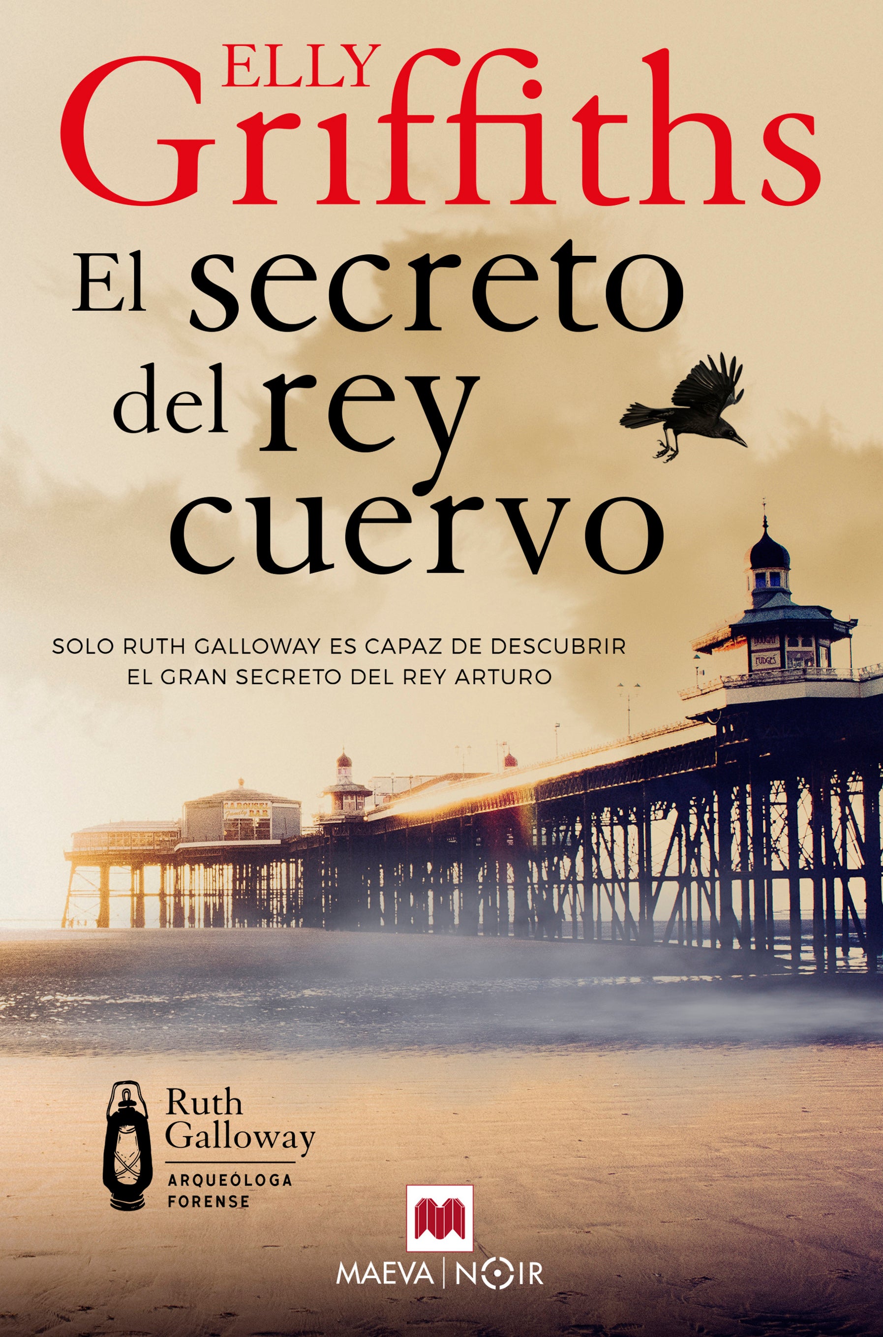 El secreto del rey cuervo: Solo Ruth Galloway es capaz de descubrir el gran secreto del rey Arturo (Maeva Ediciones) 9788410260177