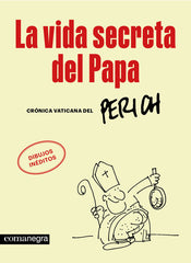 La vida secreta del Papa: Crónica vaticana del Perich (Editorial Comanegra S.L.) 9788410161702