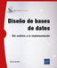 Diseño de bases de datos: Del análisis a la implementación
