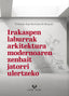 Irakaspen Laburrak Arkitektura Modernoaren Zenbait Jatorri Ulertzeko (Euskal Herriko Unibertsitatea) - 9788490827765