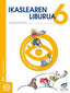 Txanela 6 - Ikaslearen liburua 6. Material globalizatua (6 liburuxka). Batzuk (Ikaselkar) 9788497834650