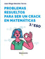 Problemas resueltos para ser un crack en matemáticas. 3º ESO. Diego Sanchez, Juan (Marcombo) 9788426737908