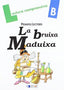 LA BRUIXA MADUIXA - Quadern B: QUADERN DE LECTURA COMPRENSIVA. Ribera, Paulina, Viana, Merce (Dylar Ediciones, S.L) 9788496485280