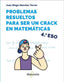Problemas resueltos para ser un crack en matemáticas. 4º ESO. Diego Sanchez, Juan (Marcombo) 9788426737915