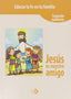 Educar La Fe En Familia - Jesus Es Nuestro Amigo. Aa. Vv. (Editora Social Y Cultural, S.L) 9788480774635