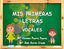 Mis Primeras Letras - Vocales | Aprender a Escribir Vocales | Educación Infantil - Editorial GEU. Puerta Puerta, Mª Carmen (Editorial GEU) 9788416156696