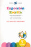 EXPRESIÓN ESCRITA 5 - COLECCIÓN ESCRIBO: EXPRESIÓN ESCRITA 5 - COLECCIÓN ESCRIBO. Cañado Gomez, Maria Luisa, Perez Cañado, Maria Luisa, Perez Gonzalez, Jesus (Editorial La Calesa) 9788481051582