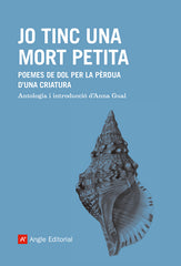 Jo tinc una mort petita: Poemes de dol per la pèrdua d'una criatura (Angle Editorial) 9788410112803