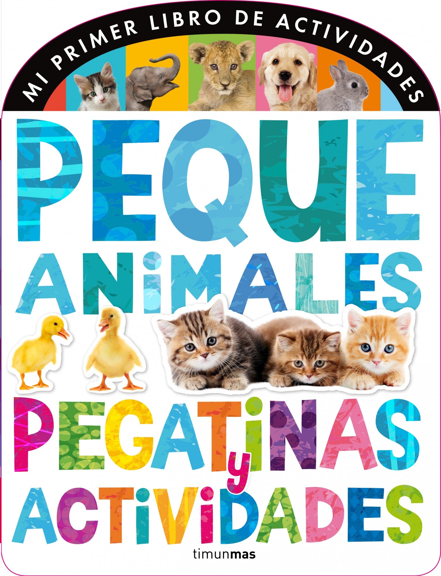 Pequeanimales. Pegatinas y actividades: Mi primer libro de actividades