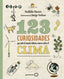 123 curiosidades que todo el mundo debería conocer sobre el clima: Ilustraciones de Louize Perdieus. Mathilda Masters (GeoPlaneta) 9788408225690