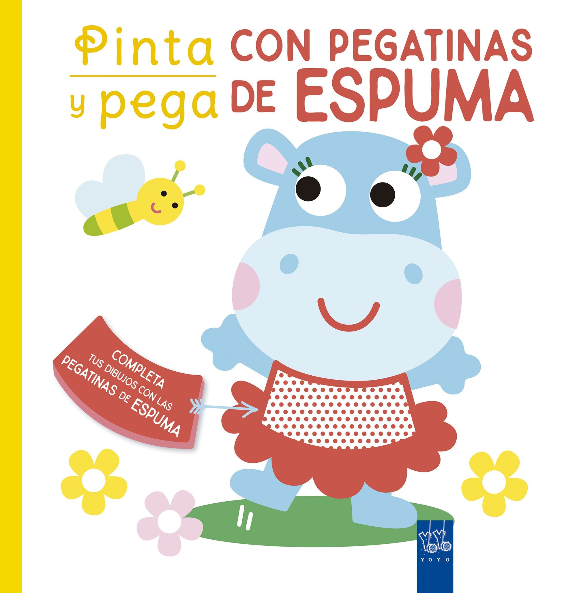 Pinta y pega con pegatinas de espuma. Amarillo. YOYO (Yoyo) 9788408250463