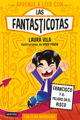 Aprender a leer con Las Fantasticotas 14. Francisco y el peligro en el risco: En letra MAYÚSCULA para aprender a leer (Libros para niños a partir de 5 años). Laura Vila (Destino Infantil & Juvenil) 9788408312741