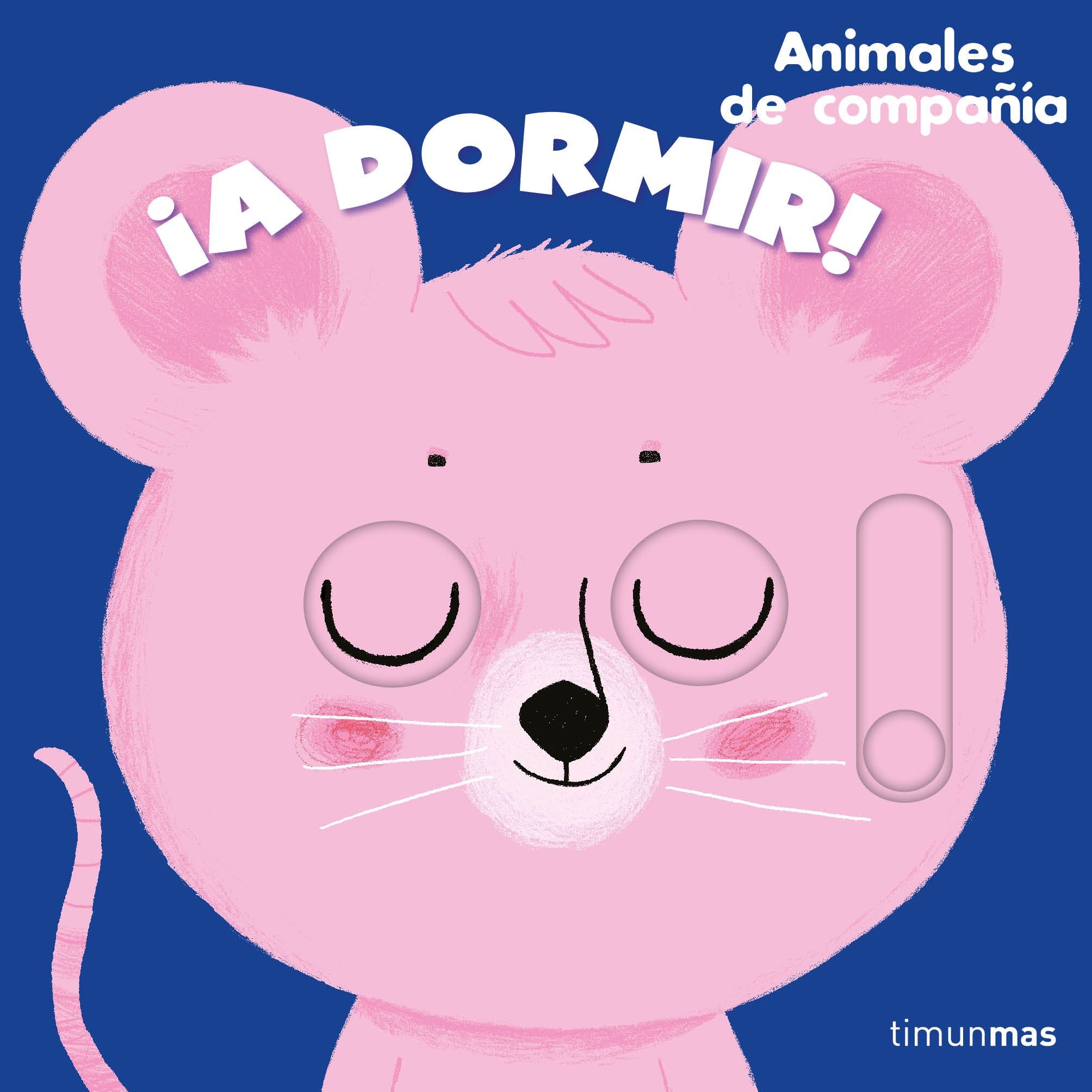 ¡A dormir! Animales de compañía. Charlotte Roederer (Timun Mas Infantil) 9788408272144
