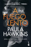 A fuego lento. Paula Hawkins (Booket) 9788408260721