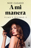 A mi manera: Pijas y divinas 3. Noe Casado (Booket) 9788408268277