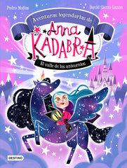 Anna Kadabra. Aventuras legendarias 1. El Valle de los Unicornios. Pedro Mañas (Destino Infantil & Juvenil) 9788408260158