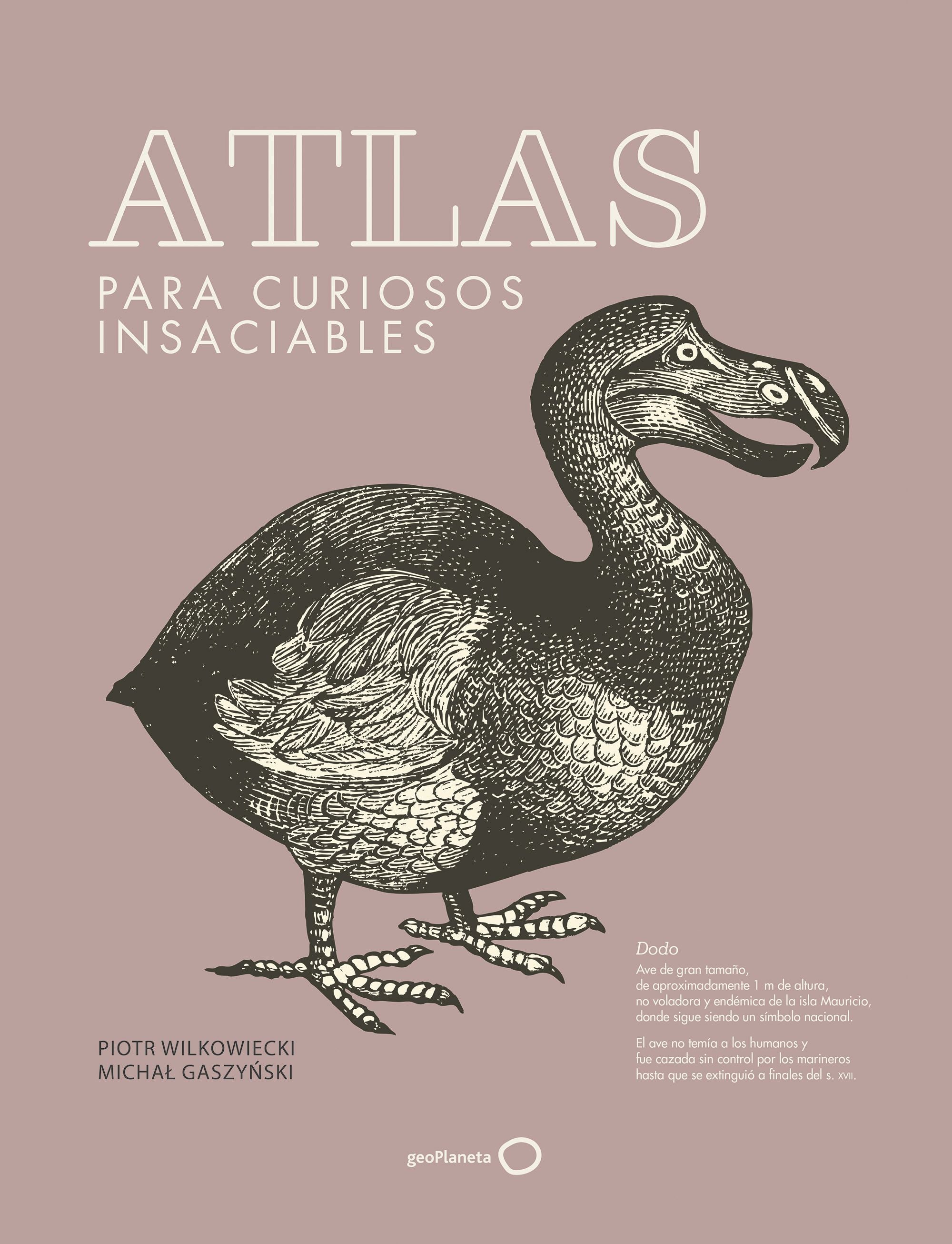 Atlas para curiosos insaciables (nueva presentación). Piotr Wilkowiecki (GeoPlaneta) 9788408278740
