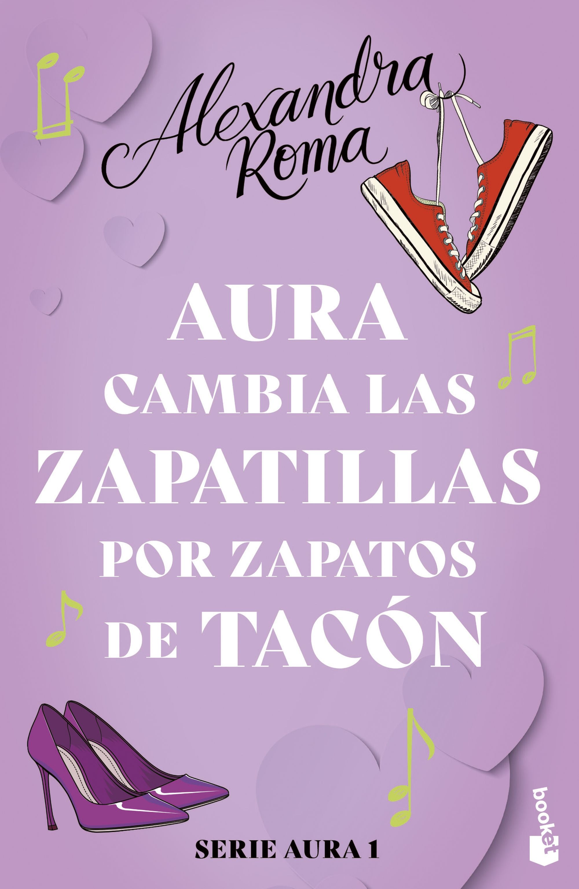 Aura cambia las zapatillas por zapatos de tacón (Serie Aura 1). Alexandra Roma (Booket) 9788408287575