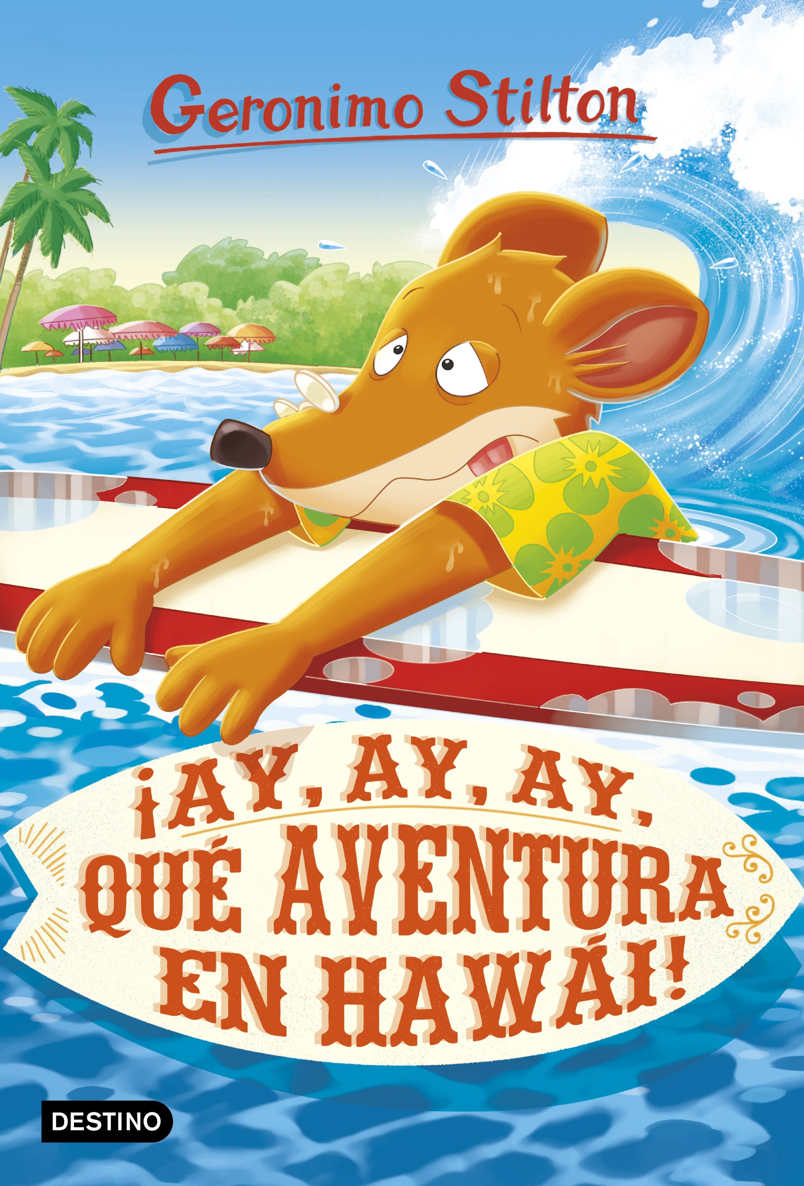 ¡Ay, ay, ay, qué aventura en Hawái!: Geronimo Stilton 80. Geronimo Stilton (Destino Infantil & Juvenil) 9788408224921