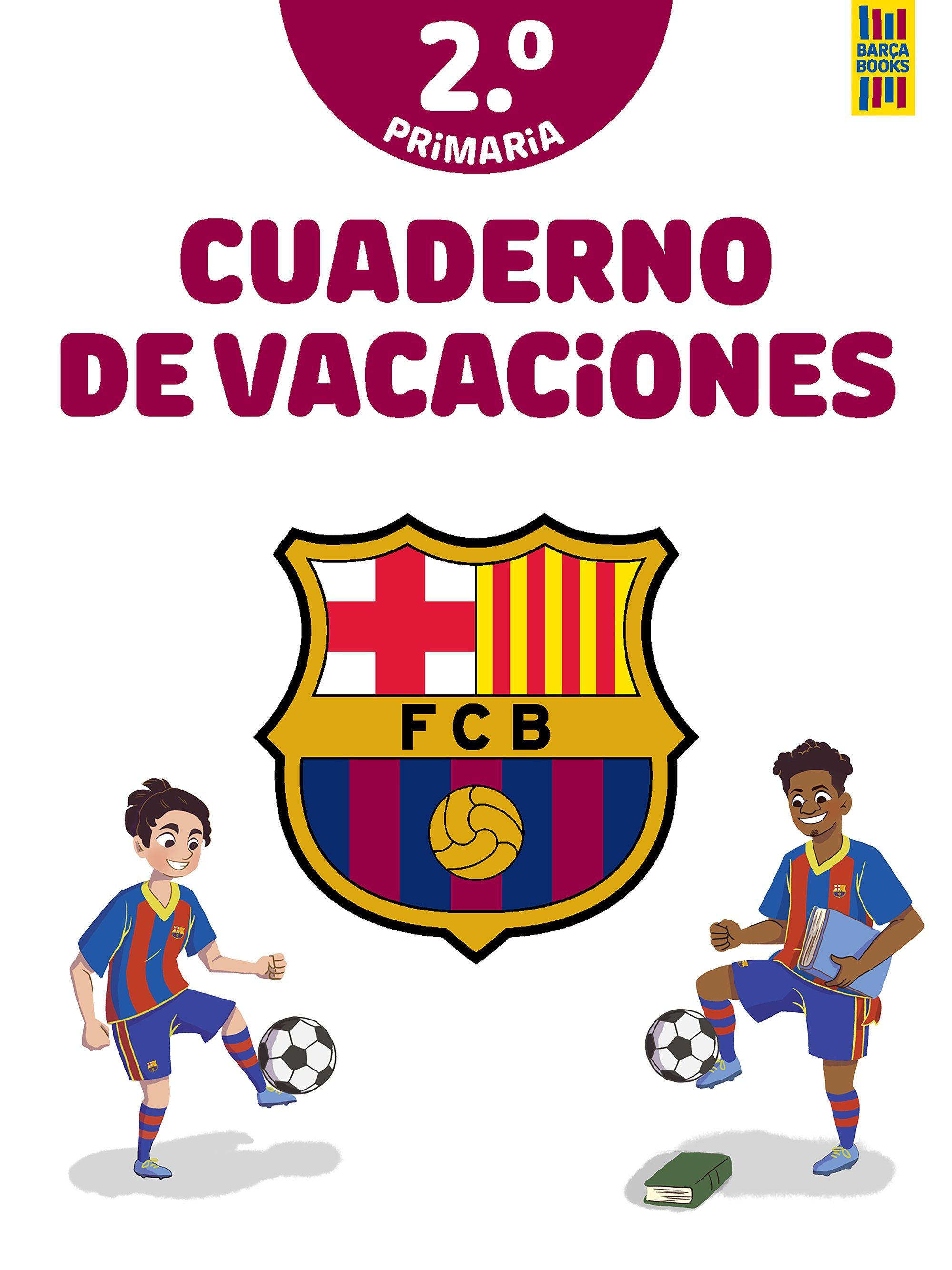 Barça. Cuaderno de vacaciones. 2º de primaria. Producto oficial F.C. Barcelona (Planeta Junior) 9788408253822