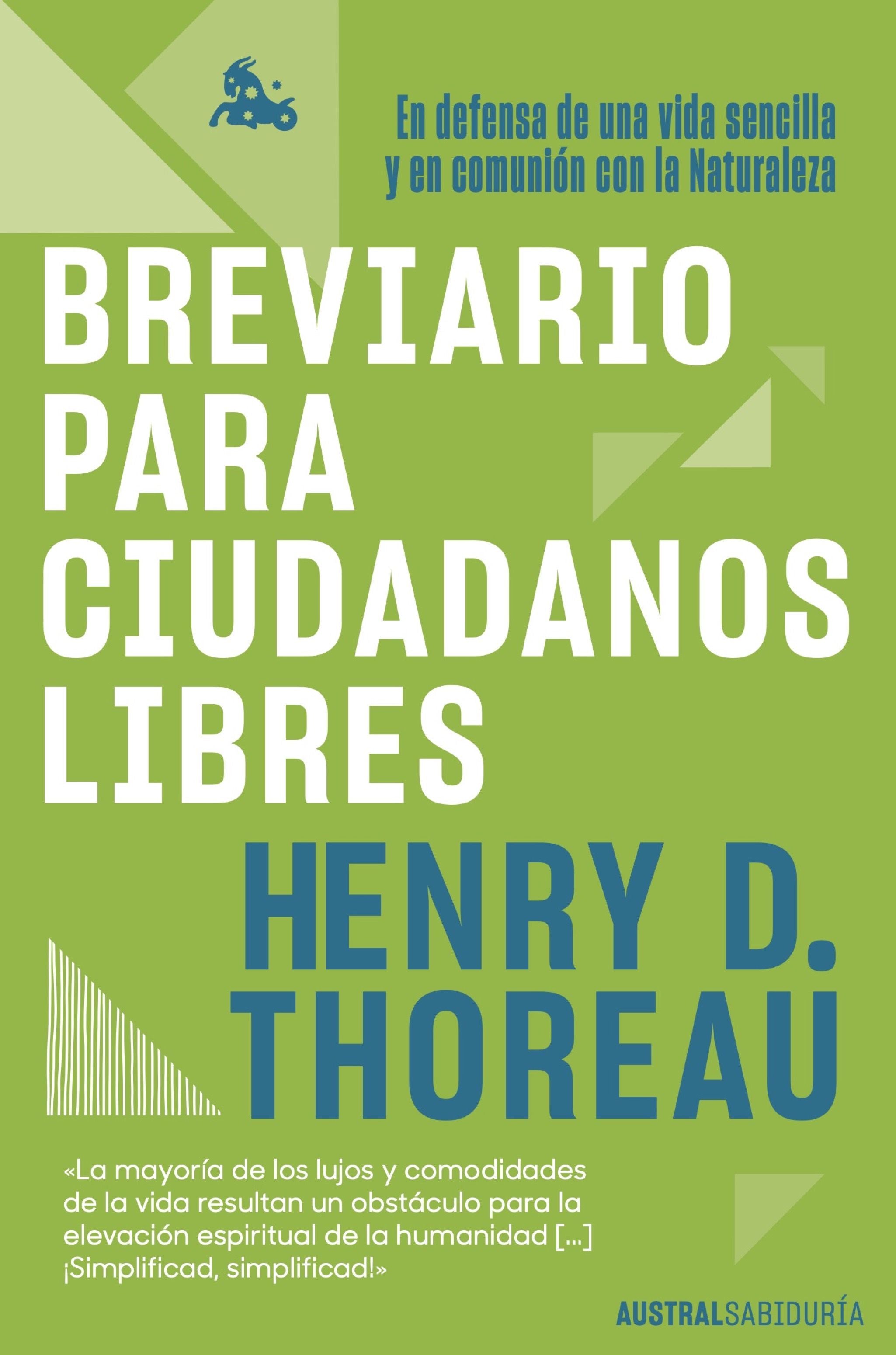 Breviario para ciudadanos libres: En defensa de una vida sencilla y en comunión con la Naturaleza. Henry David Thoreau (Austral) 9788408278610